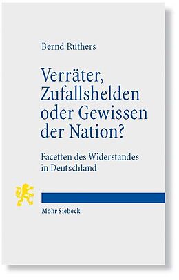 Kartonierter Einband Verräter, Zufallshelden oder Gewissen der Nation? von Bernd Rüthers