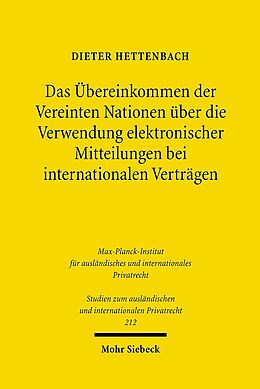 Kartonierter Einband Das Übereinkommen der Vereinten Nationen über die Verwendung elektronischer Mitteilungen bei internationalen Verträgen von Dieter Hettenbach