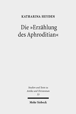 Kartonierter Einband Die "Erzählung des Aphroditian" von Katharina Heyden