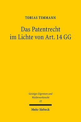 Kartonierter Einband Das Patentrecht im Lichte von Art. 14 GG von Tobias Timmann