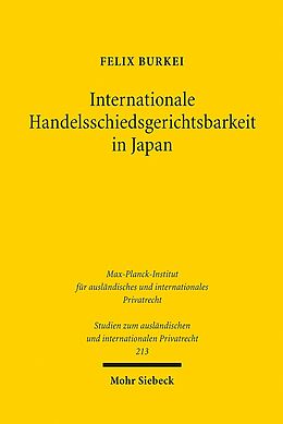 Kartonierter Einband Internationale Handelsschiedsgerichtsbarkeit in Japan von Felix Burkei