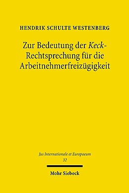Kartonierter Einband Zur Bedeutung der Keck-Rechtsprechung für die Arbeitnehmerfreizügigkeit von Hendrik Schulte Westenberg