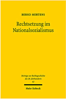 Leinen-Einband Rechtsetzung im Nationalsozialismus von Bernd Mertens