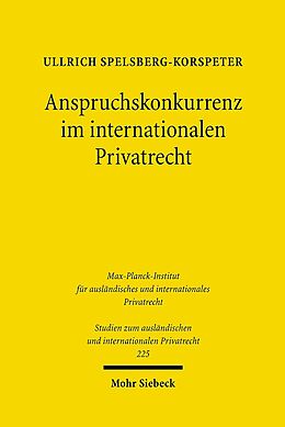 Kartonierter Einband Anspruchskonkurrenz im internationalen Privatrecht von Ullrich Spelsberg-Korspeter