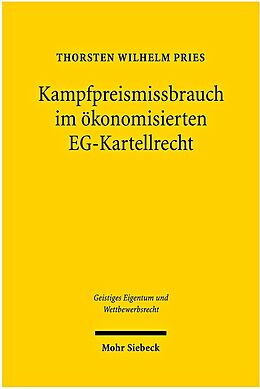 Kartonierter Einband Kampfpreismissbrauch im ökonomisierten EG-Kartellrecht von Thorsten W. Pries