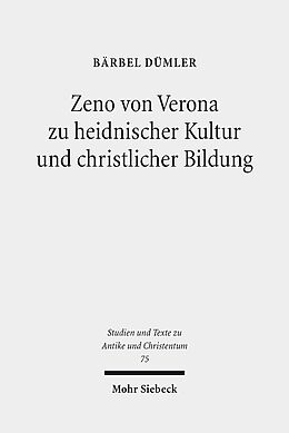 Kartonierter Einband Zeno von Verona zu heidnischer Kultur und christlicher Bildung von Bärbel Dümler