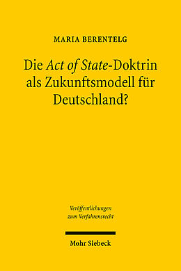 Kartonierter Einband Die Act of State-Doktrin als Zukunftsmodell für Deutschland? von Maria Berentelg