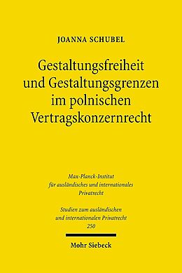 Kartonierter Einband Gestaltungsfreiheit und Gestaltungsgrenzen im polnischen Vertragskonzernrecht von Joanna Schubel