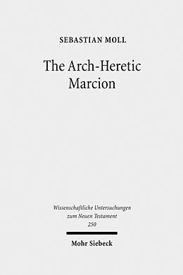 Fester Einband The Arch-Heretic Marcion von Sebastian Moll