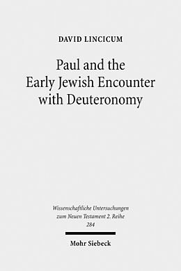 Couverture cartonnée Paul and the Early Jewish Encounter with Deuteronomy de David Lincicum