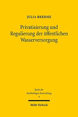 Kartonierter Einband Privatisierung und Regulierung der öffentlichen Wasserversorgung von Julia Brehme