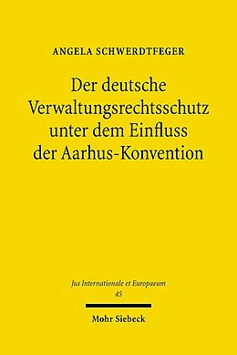 Kartonierter Einband Der deutsche Verwaltungsrechtsschutz unter dem Einfluss der Aarhus-Konvention von Angela Schwerdtfeger