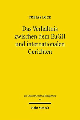 Kartonierter Einband Das Verhältnis zwischen dem EuGH und internationalen Gerichten von Tobias Lock