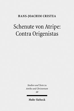 Kartonierter Einband Schenute von Atripe: Contra Origenistas von Hans-Joachim Cristea