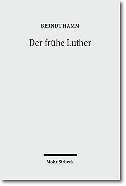 Kartonierter Einband Der frühe Luther von Berndt Hamm
