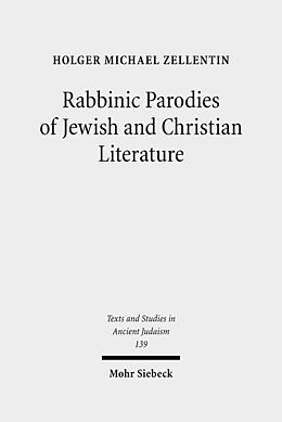 Livre Relié Rabbinic Parodies of Jewish and Christian Literature de Holger Michael Zellentin