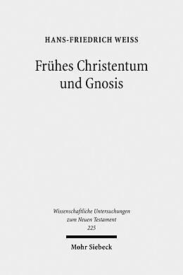 Kartonierter Einband Frühes Christentum und Gnosis von Hans-Friedrich Weiß