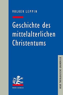 Kartonierter Einband Geschichte des mittelalterlichen Christentums von Volker Leppin