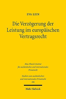Kartonierter Einband Die Verzögerung der Leistung im europäischen Vertragsrecht von Eva Lein