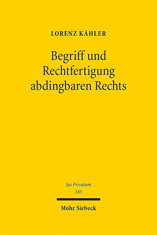 Begriff und Rechtfertigung abdingbaren Rechts