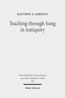 Kartonierter Einband Teaching through Song in Antiquity von Matthew E. Gordley