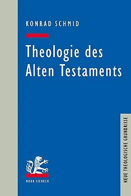 Kartonierter Einband Theologie des Alten Testaments von Konrad Schmid