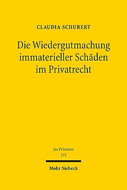 Leinen-Einband Die Wiedergutmachung immaterieller Schäden im Privatrecht von Claudia Schubert