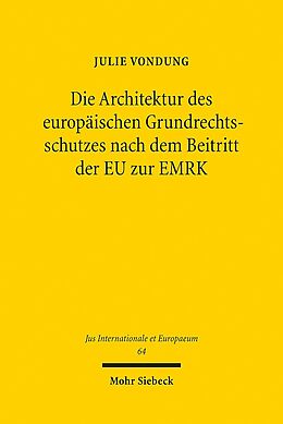 Kartonierter Einband Die Architektur des europäischen Grundrechtsschutzes nach dem Beitritt der EU zur EMRK von Julie Vondung