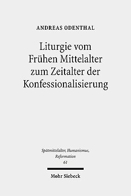 Leinen-Einband Liturgie vom Frühen Mittelalter zum Zeitalter der Konfessionalisierung von Andreas Odenthal