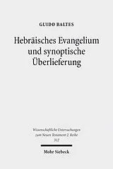 Kartonierter Einband Hebräisches Evangelium und synoptische Überlieferung von Guido Baltes