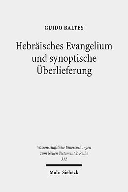 Kartonierter Einband Hebräisches Evangelium und synoptische Überlieferung von Guido Baltes