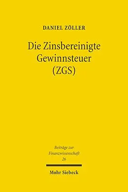 E-Book (pdf) Die Zinsbereinigte Gewinnsteuer (ZGS) von Daniel Zöller