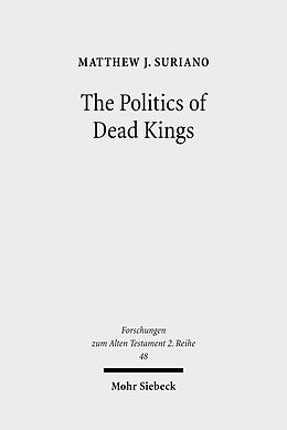 eBook (pdf) The Politics of Dead Kings de Matthew J. Suriano