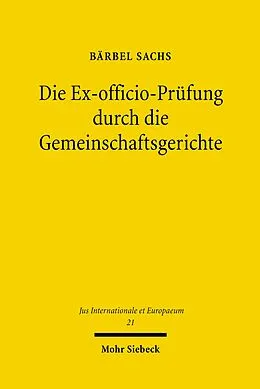 E-Book (pdf) Die Ex-officio-Prüfung durch die Gemeinschaftsgerichte von Bärbel Sachs