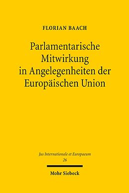 E-Book (pdf) Parlamentarische Mitwirkung in Angelegenheiten der Europäischen Union von Florian Baach