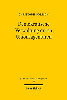 E-Book (pdf) Demokratische Verwaltung durch Unionsagenturen von Christoph Görisch