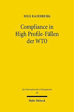 E-Book (pdf) Compliance in High Profile-Fällen der WTO von Nils Kaienburg