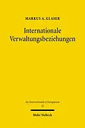 E-Book (pdf) Internationale Verwaltungsbeziehungen von Markus A. Glaser
