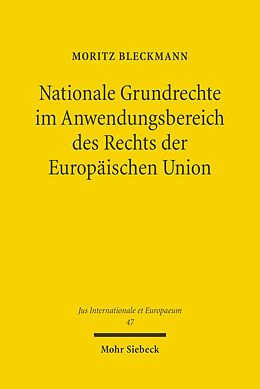 E-Book (pdf) Nationale Grundrechte im Anwendungsbereich des Rechts der Europäischen Union von Moritz Bleckmann