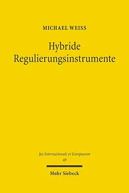 E-Book (pdf) Hybride Regulierungsinstrumente von Michael Weiß