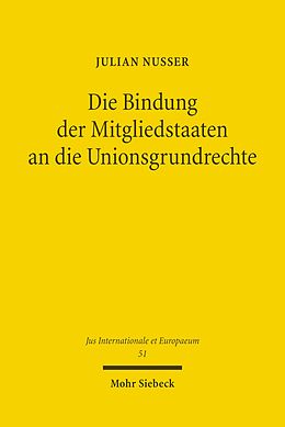 E-Book (pdf) Die Bindung der Mitgliedstaaten an die Unionsgrundrechte von Julian Nusser