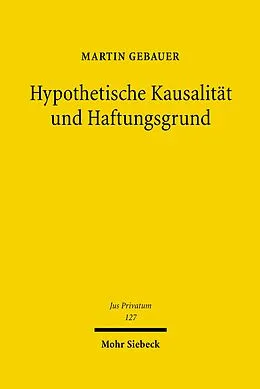 E-Book (pdf) Hypothetische Kausalität und Haftungsgrund von Martin Gebauer