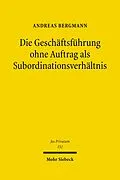 E-Book (pdf) Die Geschäftsführung ohne Auftrag als Subordinationsverhältnis von Andreas Bergmann