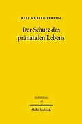 E-Book (pdf) Der Schutz des pränatalen Lebens von Ralf Müller-Terpitz