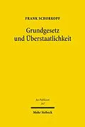 E-Book (pdf) Grundgesetz und Überstaatlichkeit von Frank Schorkopf