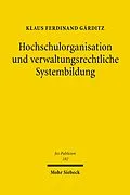 E-Book (pdf) Hochschulorganisation und verwaltungsrechtliche Systembildung von Klaus Ferdinand Gärditz