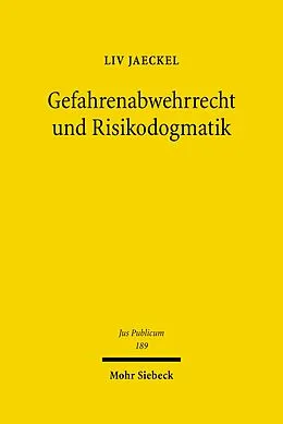 E-Book (pdf) Gefahrenabwehrrecht und Risikodogmatik von Liv Jaeckel