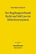 E-Book (pdf) Der Regelungsverbund: Recht und Soft Law im Mehrebenensystem von Matthias Knauff