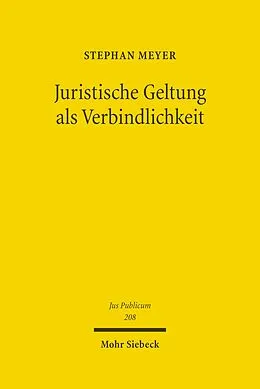 E-Book (pdf) Juristische Geltung als Verbindlichkeit von Stephan Meyer