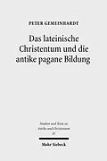 E-Book (pdf) Das lateinische Christentum und die antike pagane Bildung von Peter Gemeinhardt